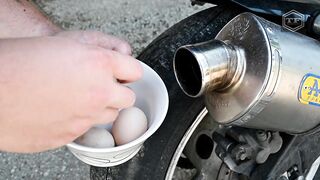 EXPERIMENT EGGS IN MOTORCYCLE EXHAUST